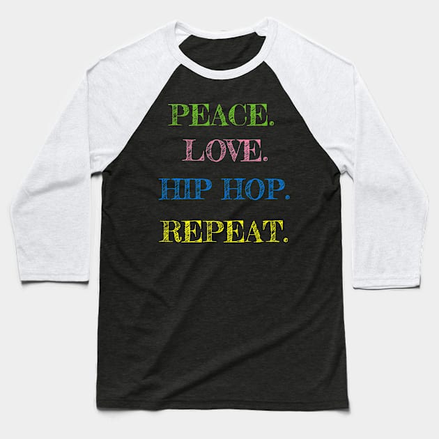 Peace Love Hip Hop Repeat Dance Lovers Gift Baseball T-Shirt by klimentina